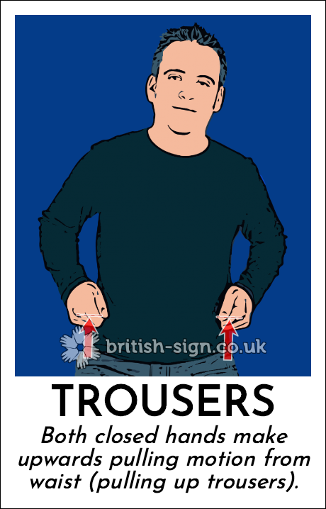 BSL Sign of The Day - 2026/4/15-trousers.png