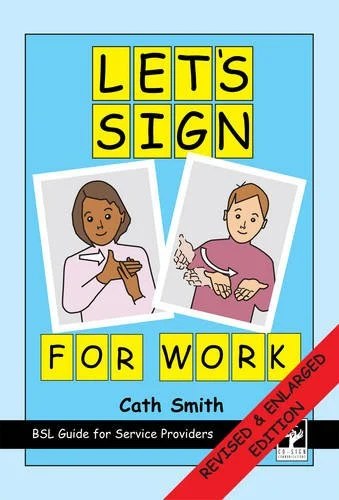 Cover of Let’s Sign for Work: BSL Guide for Service Providers